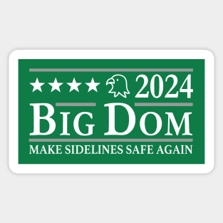 Big Dom 2024 Make Sidelines Safe Again Sticker